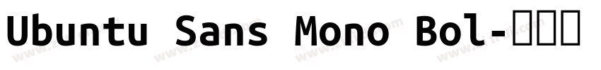 Ubuntu Sans Mono Bol字体转换 Ubuntu Sans Mono Bol字体转换